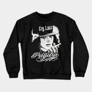 Smile now cry later - Payasa Crewneck Sweatshirt